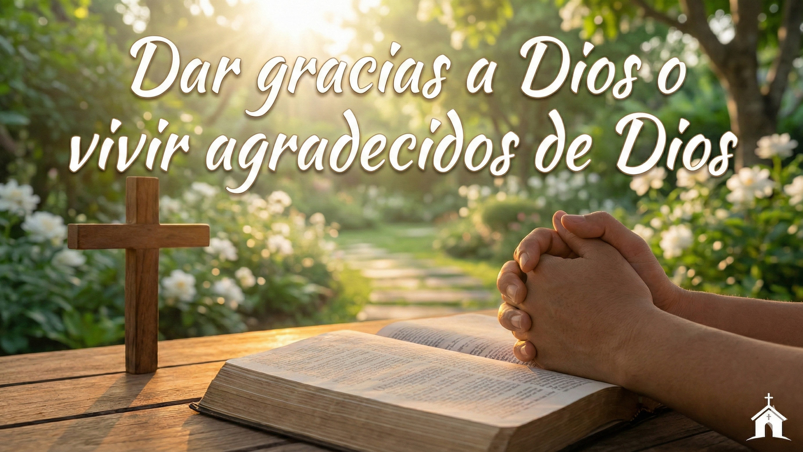 11/30/2025 | Dar gracias a Dios o vivir agradecidos de Dios